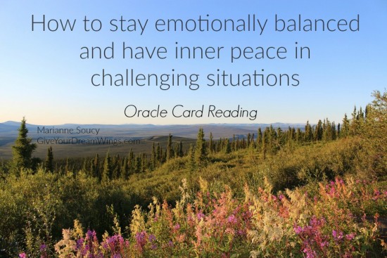How to stay balanced - oracle card reading - Marianne Soucy Give Your Dream Wings